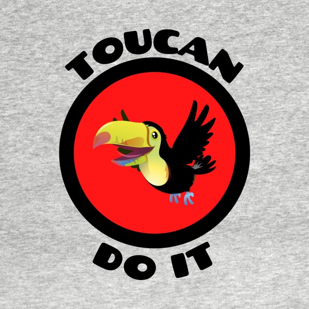 Toucan Do It - Toucan Pun by Allthingspunny